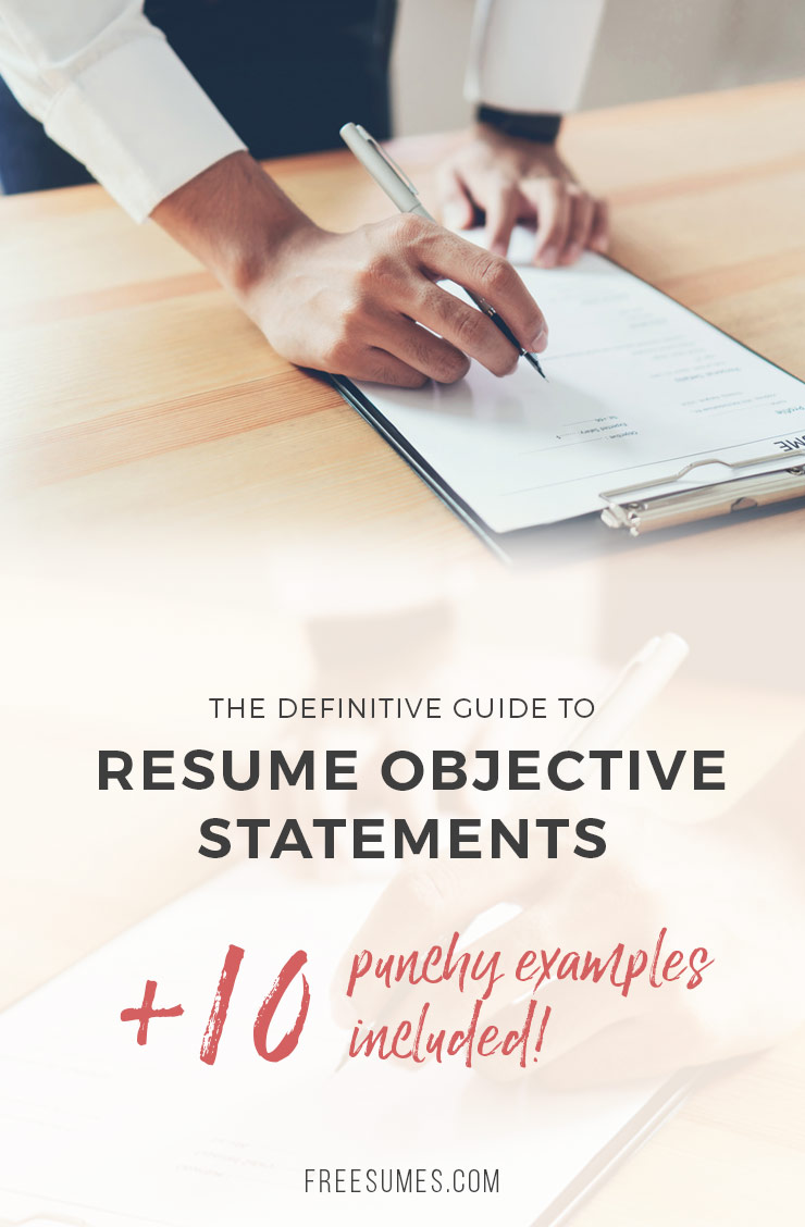 The Definitive Guide To Resume Objective Statements Freesumes